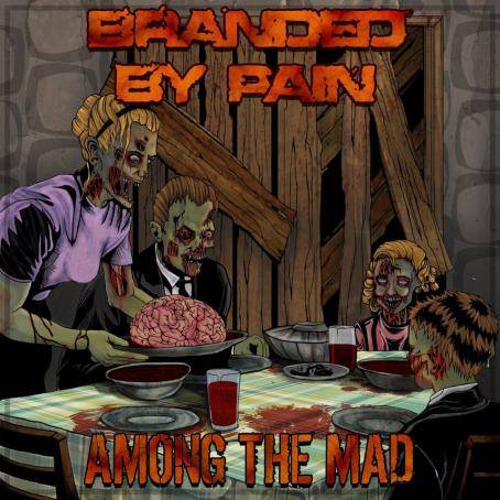 Branded By Pain : Among the Mad